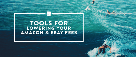 Tools for Lowering Your Amazon & eBay Fees