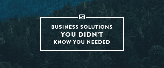 8 Business Solutions You Didn’t Know You Needed