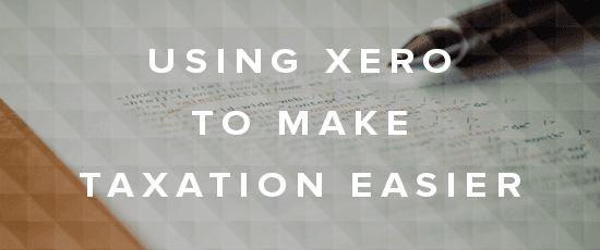 Using Xero to Make Taxation Easier
