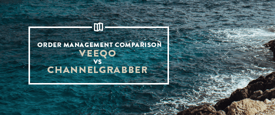 Order Management Comparison: Veeqo Vs. ChannelGrabber