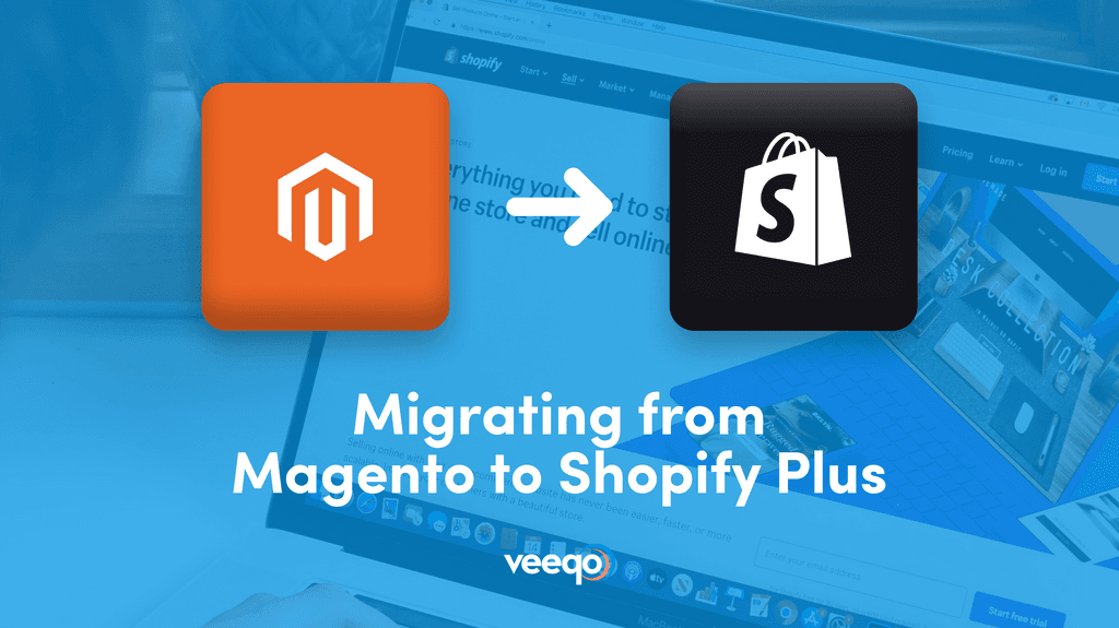 Migrating from Magento to Shopify Plus