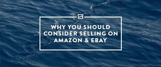 Why You Should Consider Selling on ebay and Amazon