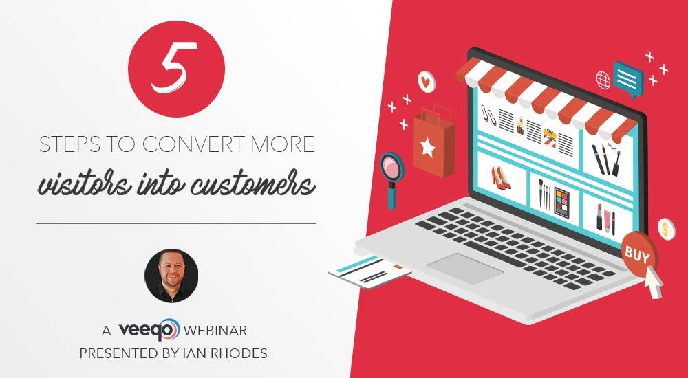 Upcoming Webinar With Ian Rhodes:  5 Steps To Convert More Visitors Into Customers