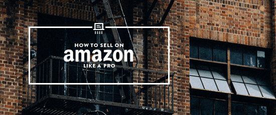 How to Sell on Amazon Like a Pro