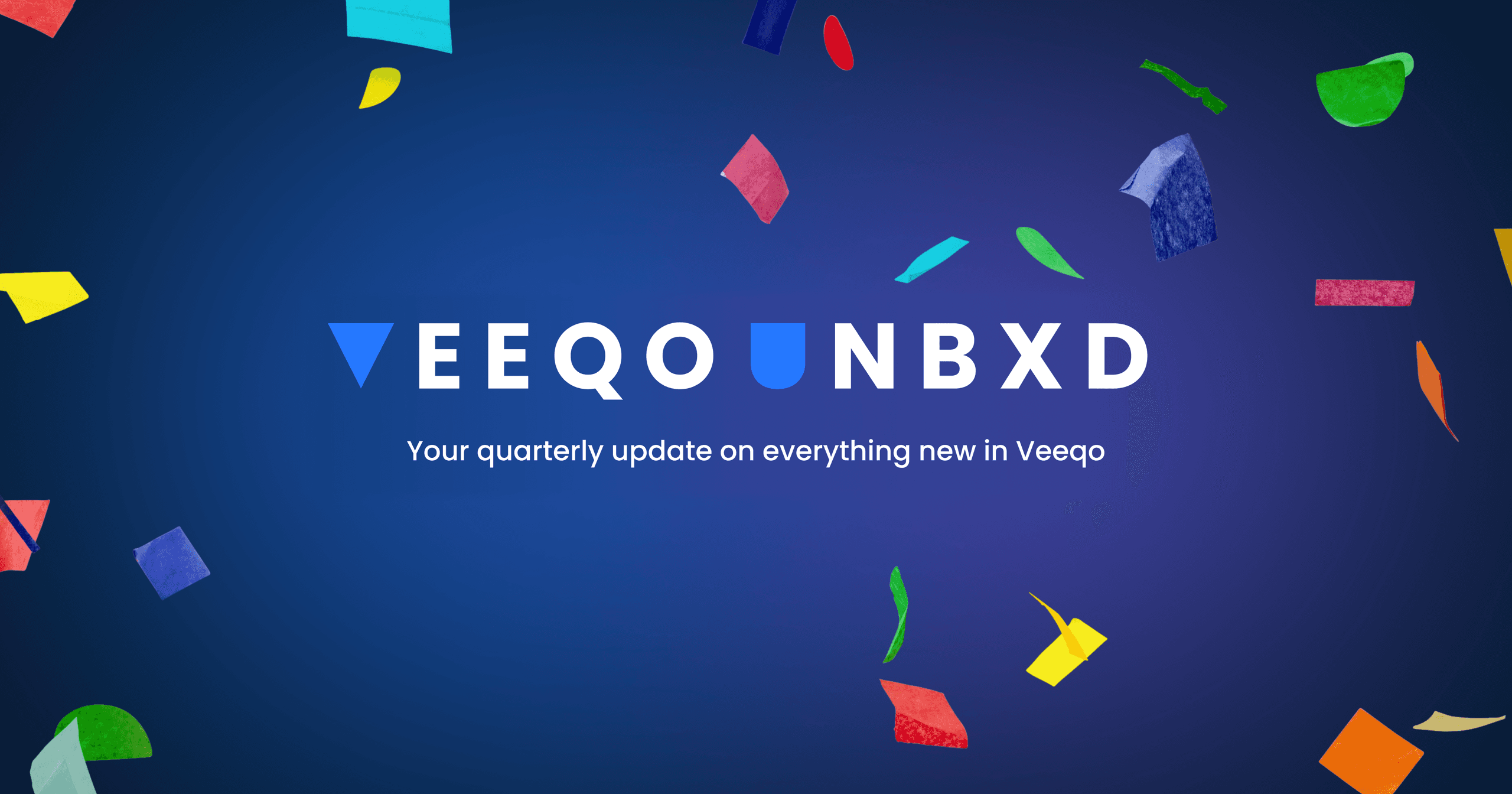 Veeqo Unboxed: A Quarterly Update on What’s New in Veeqo